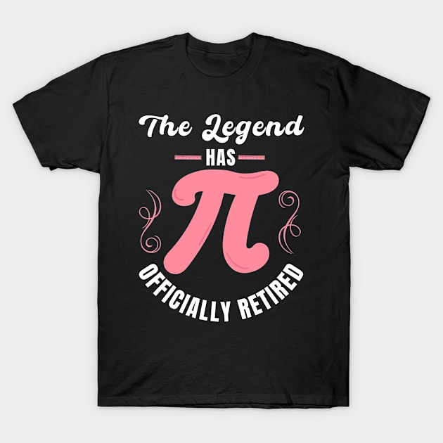 The legend has officially retired, funny math teacher retirement gift T-Shirt by Artaron